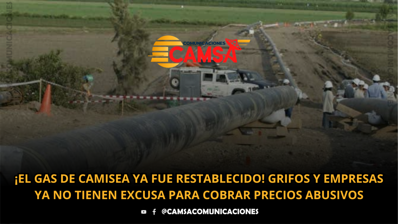 ¡SE ACABÓ LA JUSTIFICACIÓN! GOBIERNO CONFIRMA REPARACIÓN DEL DUCTO DE CAMISEA Y EXIGEN QUE BAJEN LOS PRECIOS DEL GAS