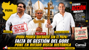 ¡PIURA NO PUEDE QUEDARSE SIN EL PAPA! ALCALDE DE CHULUCANAS ADVIERTE QUE LA FALTA DE GESTIÓN PODRÍA DEJAR A LA REGIÓN FUERA DE LA HISTÓRICA VISITA DE LEÓN XIV
